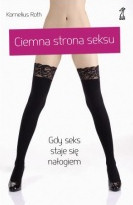 CIEMNA STRONA SEKSU Gdy seks staje si� na�ogiem