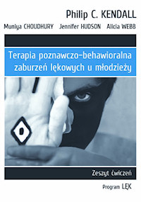 TERAPIA POZNAWCZO-BEHAWIORALNA ZABURZE� L�KOWYCH U M�ODZIE�Y Zeszyt �wicze�. Program 