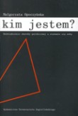 Kim jestem ? Do�wiadczenie choroby psychicznej a stawanie si� sob�